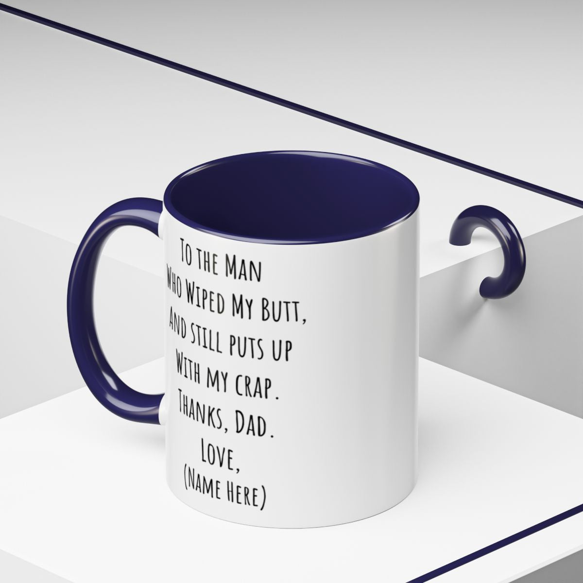 Funny Father's Day Mug – "To The Man Who Wiped My Butt" – Personalized Coffee Mug (11oz, 15oz)