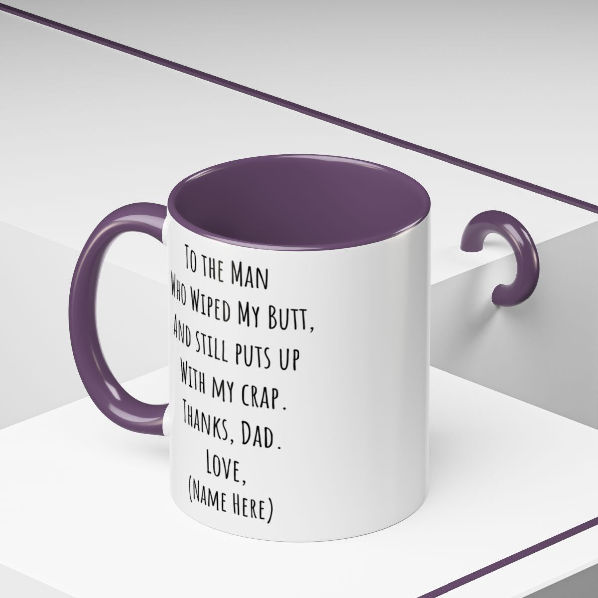 Funny Father's Day Mug – "To The Man Who Wiped My Butt" – Personalized Coffee Mug (11oz, 15oz)