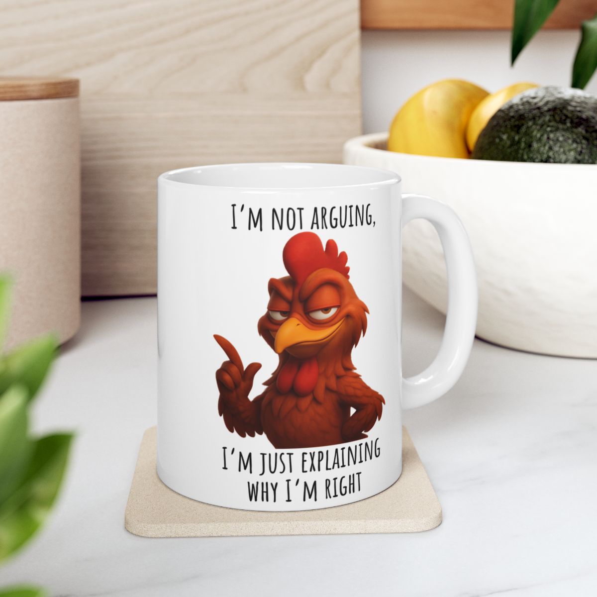 “I’m Not Arguing, I’m Just Explaining Why I’m Right” – Funny Rooster Mug