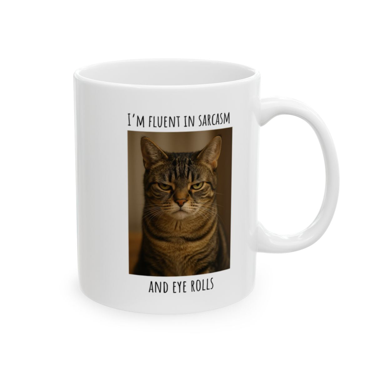 "I'm Fluent in Sarcasm and Eye Rolls" Ceramic Mug, (11oz, 15oz)