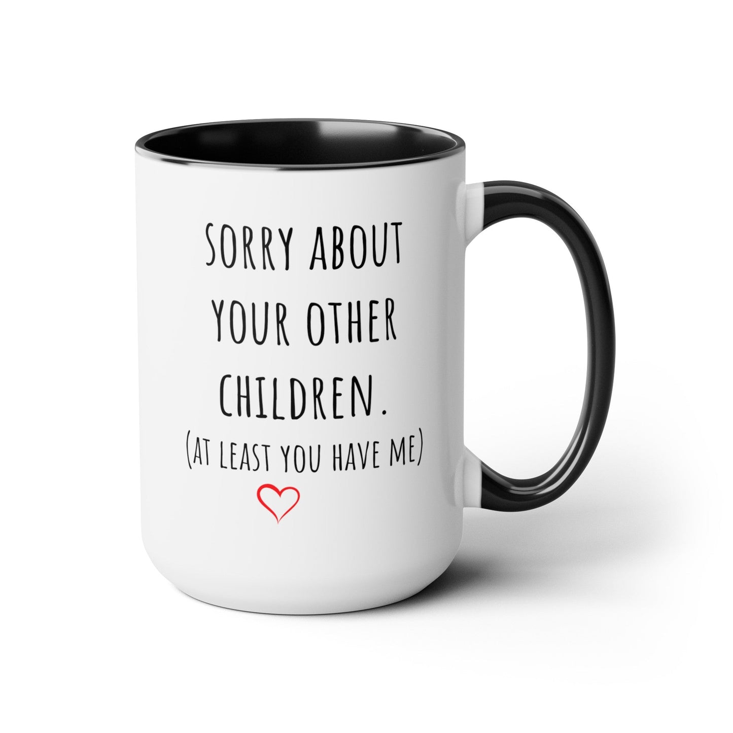 "Sorry About Your Other Children" | Personalized Two-Tone Coffee Mugs, 15oz - RTS Gifts Emporium