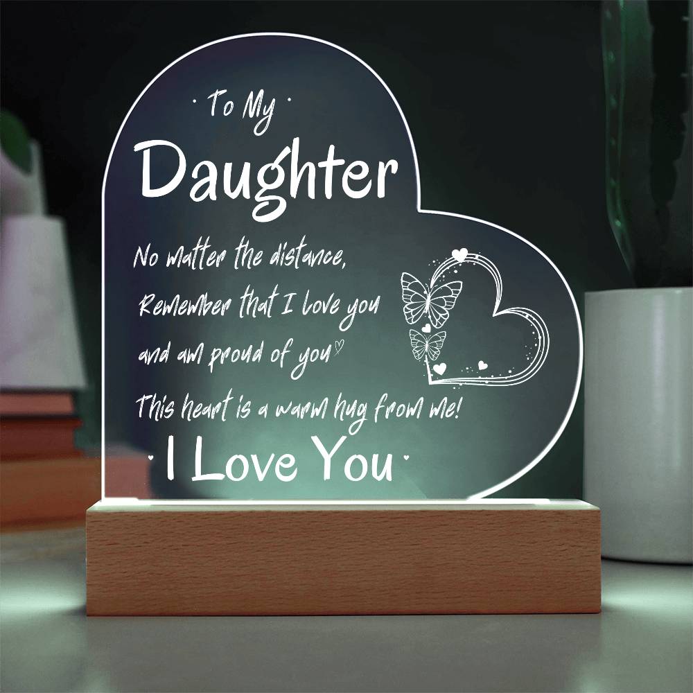 "To My Daughter, No Matter the Distance" | Heart Acrylic Plaque - RTS Gifts Emporium