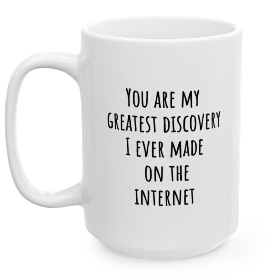 "You Are My Greatest Discovery" | Personalized Ceramic Mug, (11oz, 15oz) - RTS Gifts Emporium
