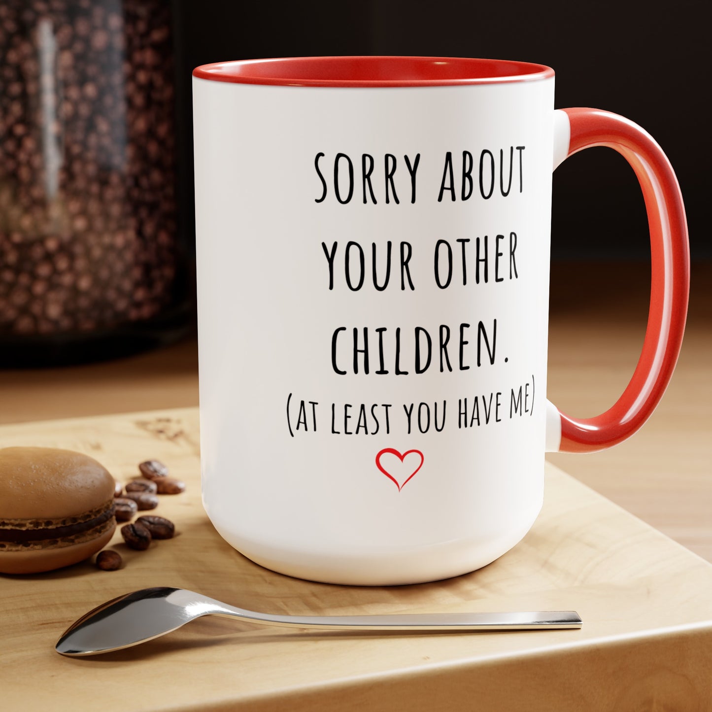 "Sorry About Your Other Children" | Personalized Two-Tone Coffee Mugs, 15oz