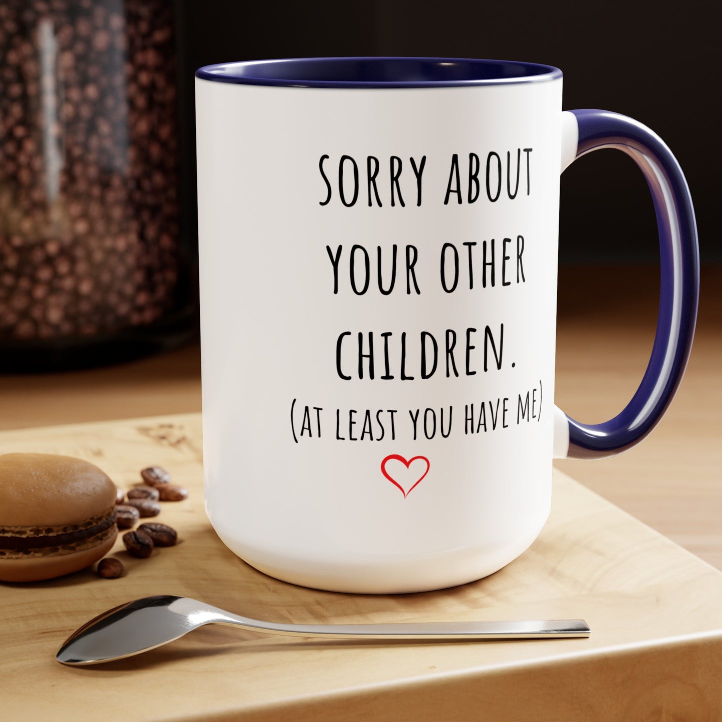 "Sorry About Your Other Children" | Personalized Two-Tone Coffee Mugs, 15oz