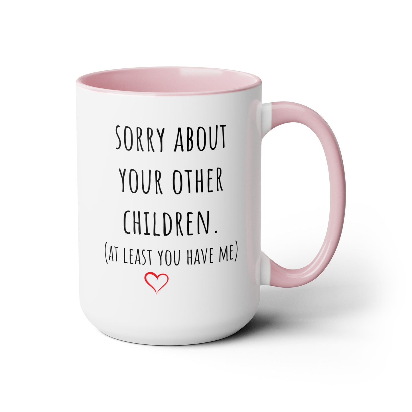 "Sorry About Your Other Children" | Personalized Two-Tone Coffee Mugs, 15oz