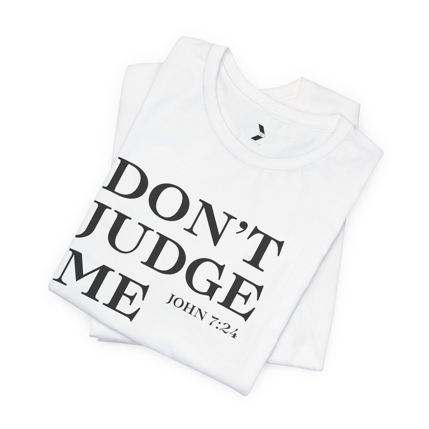 Women’s Don’t Judge Me Inspirational T-Shirt – White