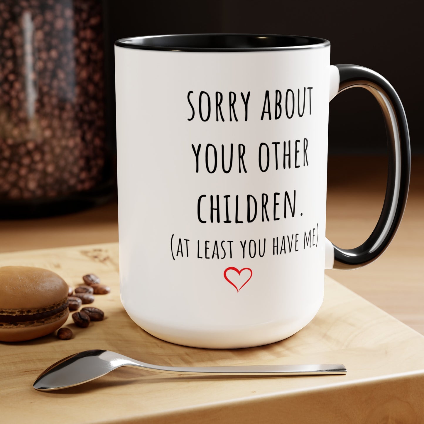 "Sorry About Your Other Children" | Personalized Two-Tone Coffee Mugs, 15oz