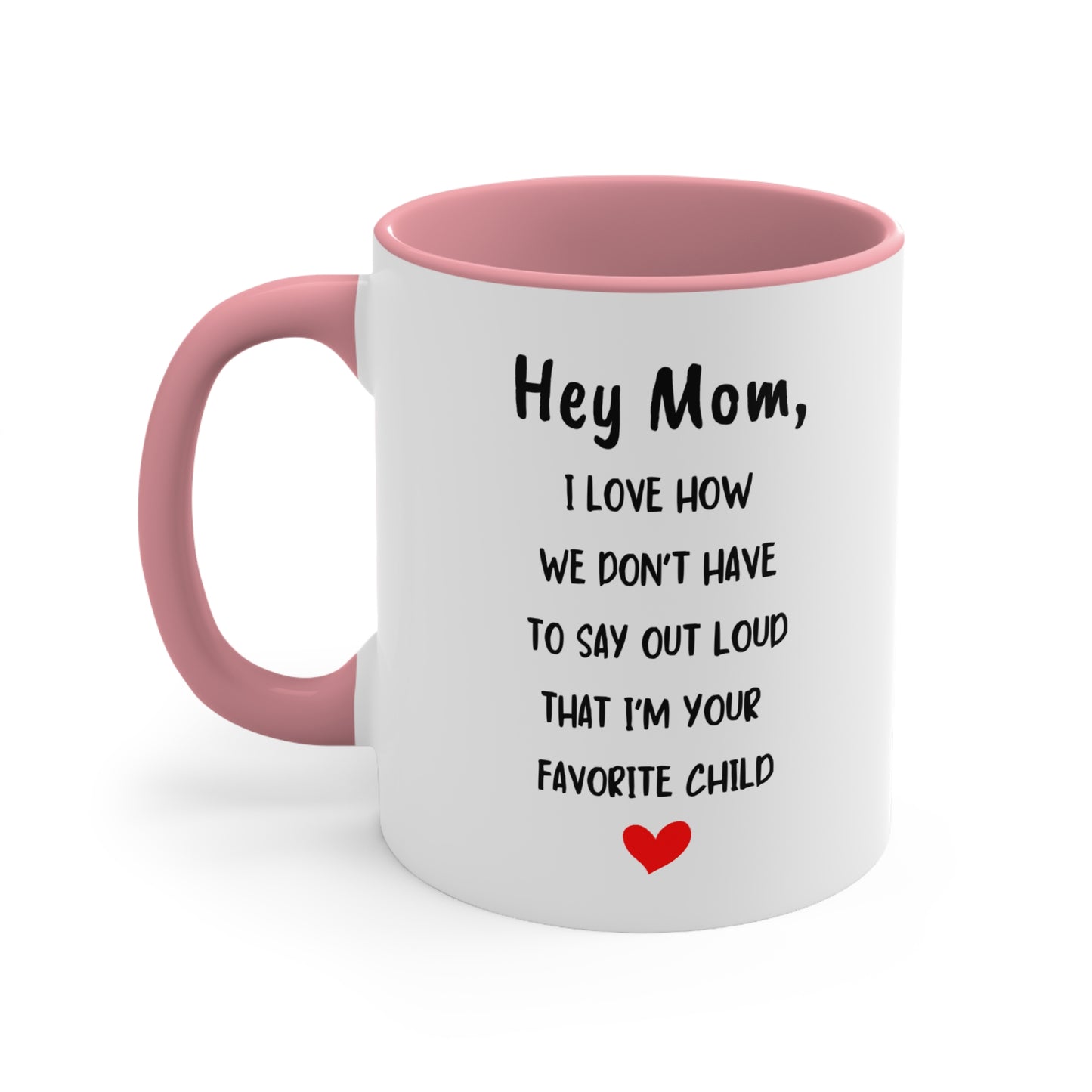 Hey Mom - Accent Coffee Mug, 11oz - RTS Gifts Emporium