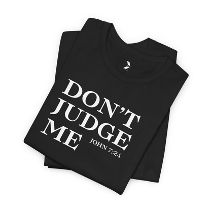 Women’s Don’t Judge Me Inspirational T-Shirt – Black