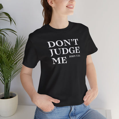 Women’s Don’t Judge Me Inspirational T-Shirt – Black