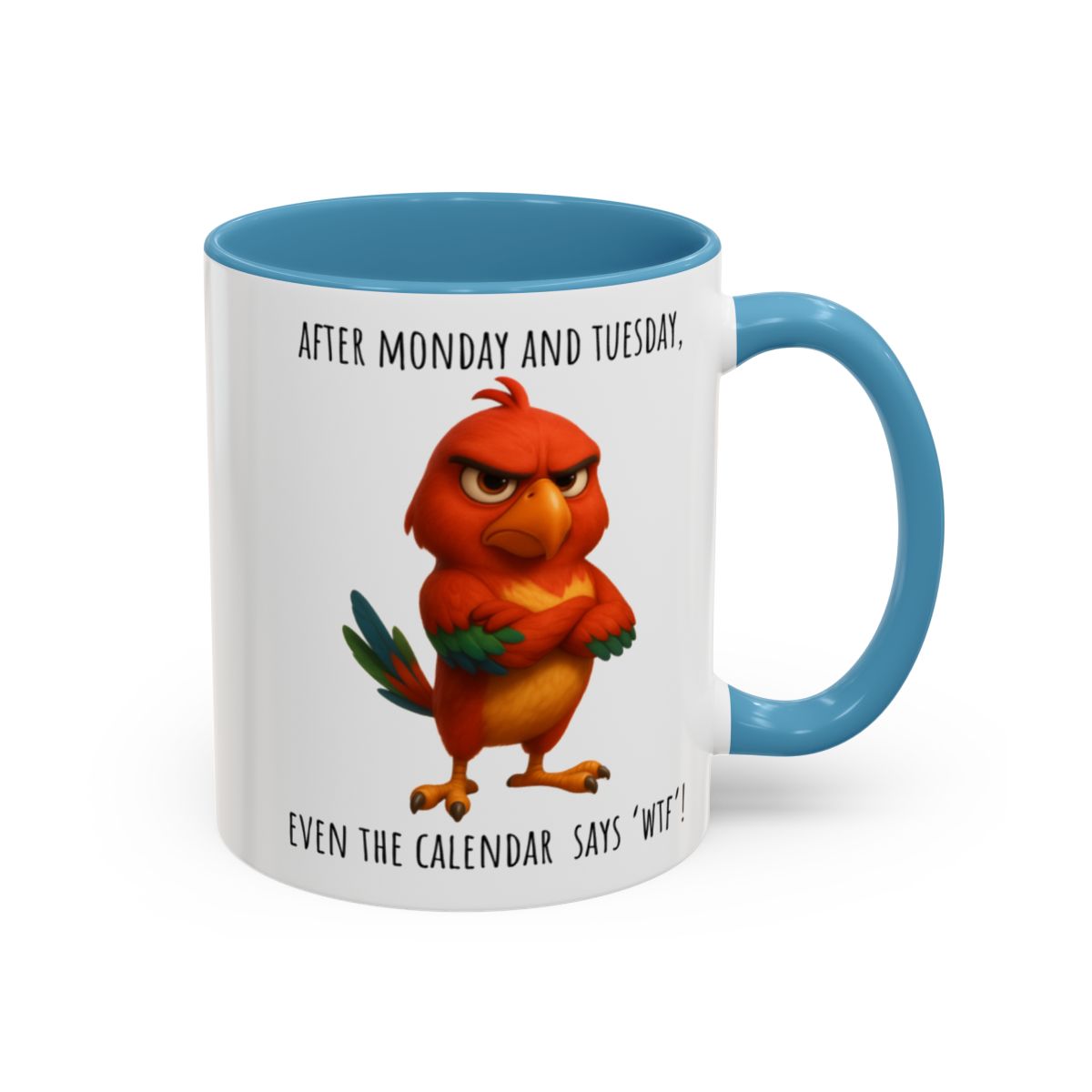 “Even the Calendar Says WTF” – Grumpy Bird Accent Coffee Mug (11, 15oz)