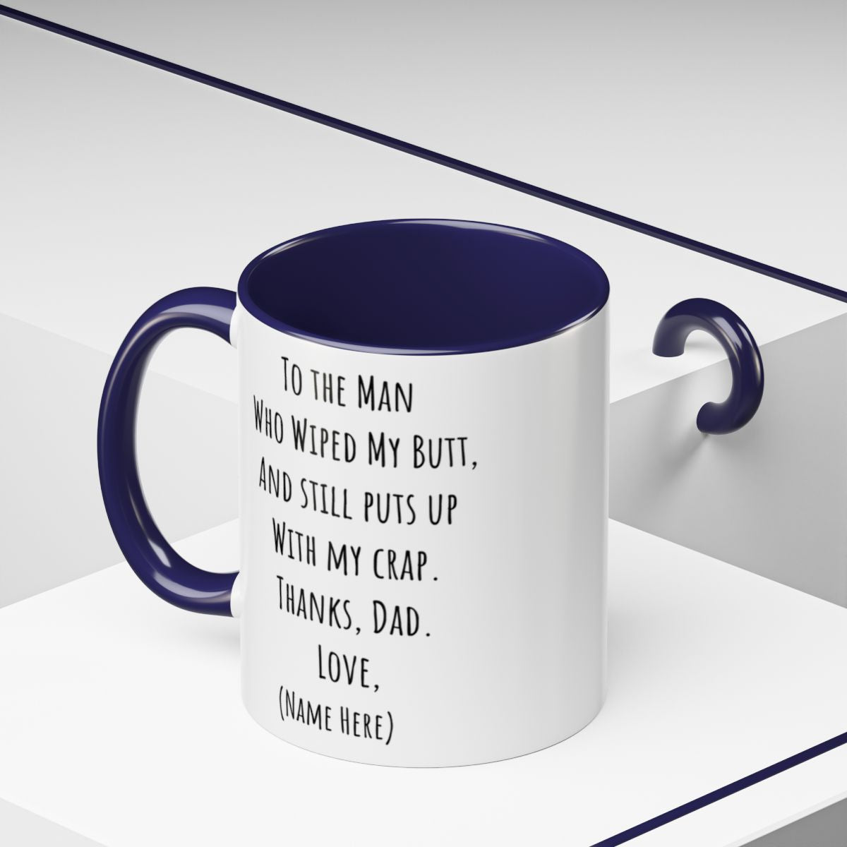 Funny Father's Day Mug – "To The Man Who Wiped My Butt" – Personalized Coffee Mug (11oz, 15oz)