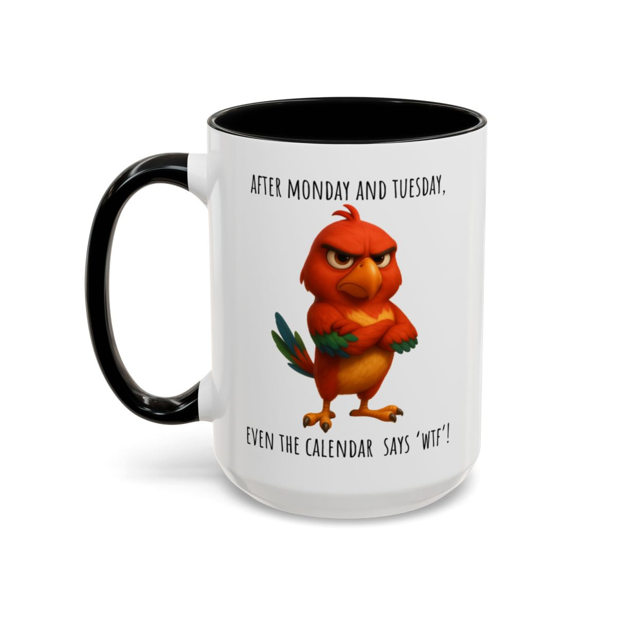 “Even the Calendar Says WTF” – Grumpy Bird Accent Coffee Mug (11, 15oz)