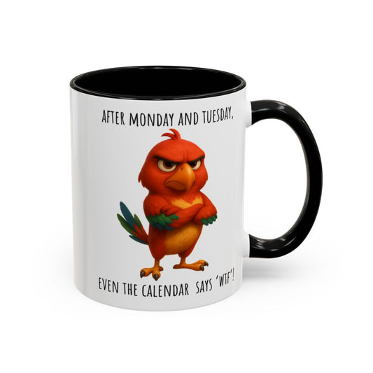 “Even the Calendar Says WTF” – Grumpy Bird Accent Coffee Mug (11, 15oz)