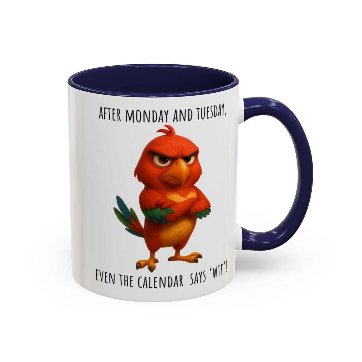 “Even the Calendar Says WTF” – Grumpy Bird Accent Coffee Mug (11, 15oz)