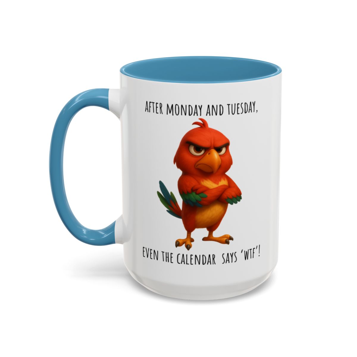 “Even the Calendar Says WTF” – Grumpy Bird Accent Coffee Mug (11, 15oz)