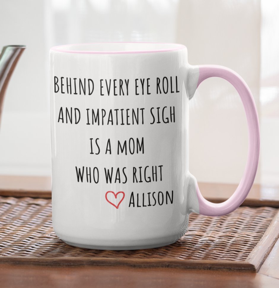 "Behind Every Eye Roll" Personalized Two - Tone Coffee Mug, 15oz - RTS Gifts Emporium