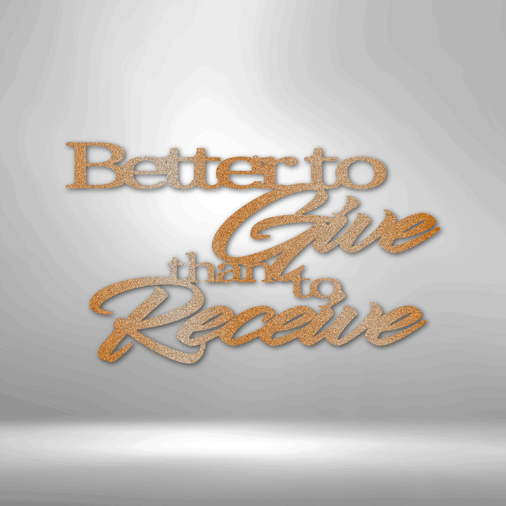 Better to Give Quote - Steel Sign - RTS Gifts Emporium