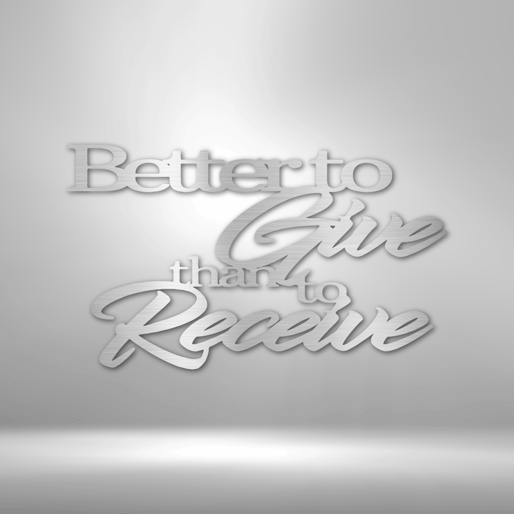 Better to Give Quote - Steel Sign - RTS Gifts Emporium