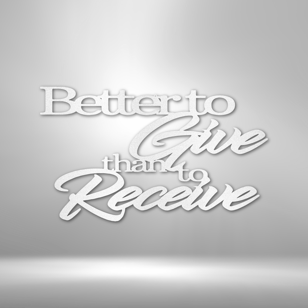 Better to Give Quote - Steel Sign - RTS Gifts Emporium
