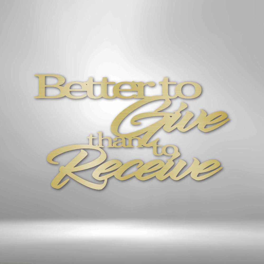 Better to Give Quote - Steel Sign - RTS Gifts Emporium