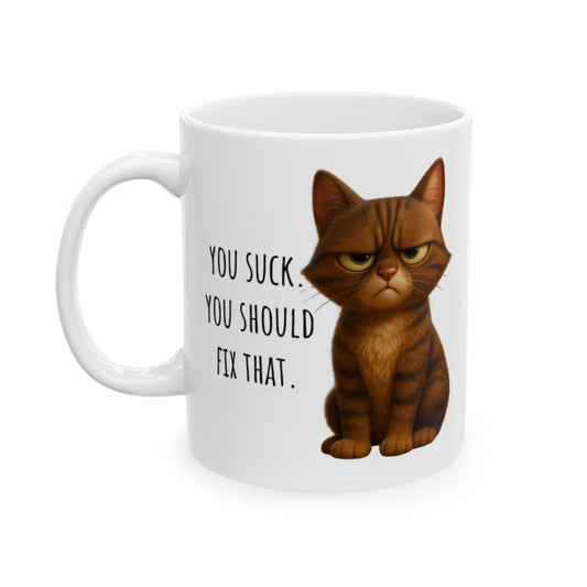 Grumpy Cat Mug – "You Suck. Fix It." Ceramic Mug, (11oz, 15oz)