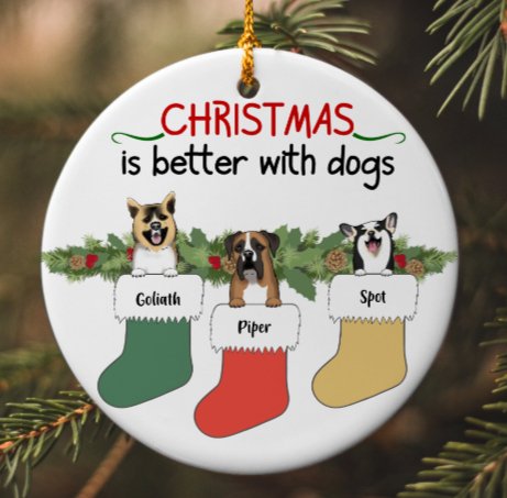 "Christmas Is Better With Dogs" | Personalized Ceramic Decoration Ornament - RTS Gifts Emporium