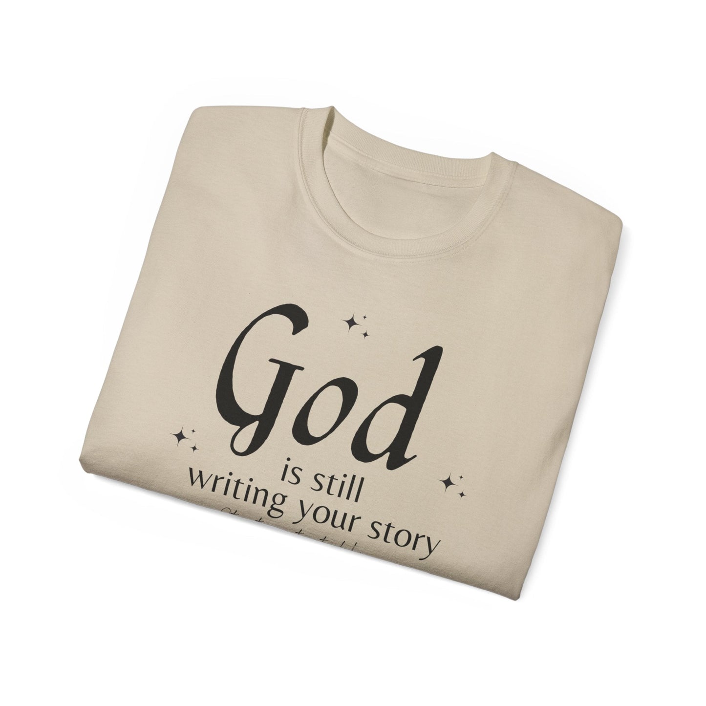 "God Is Still Writing" | Ultra - Cotton Tee - RTS Gifts Emporium