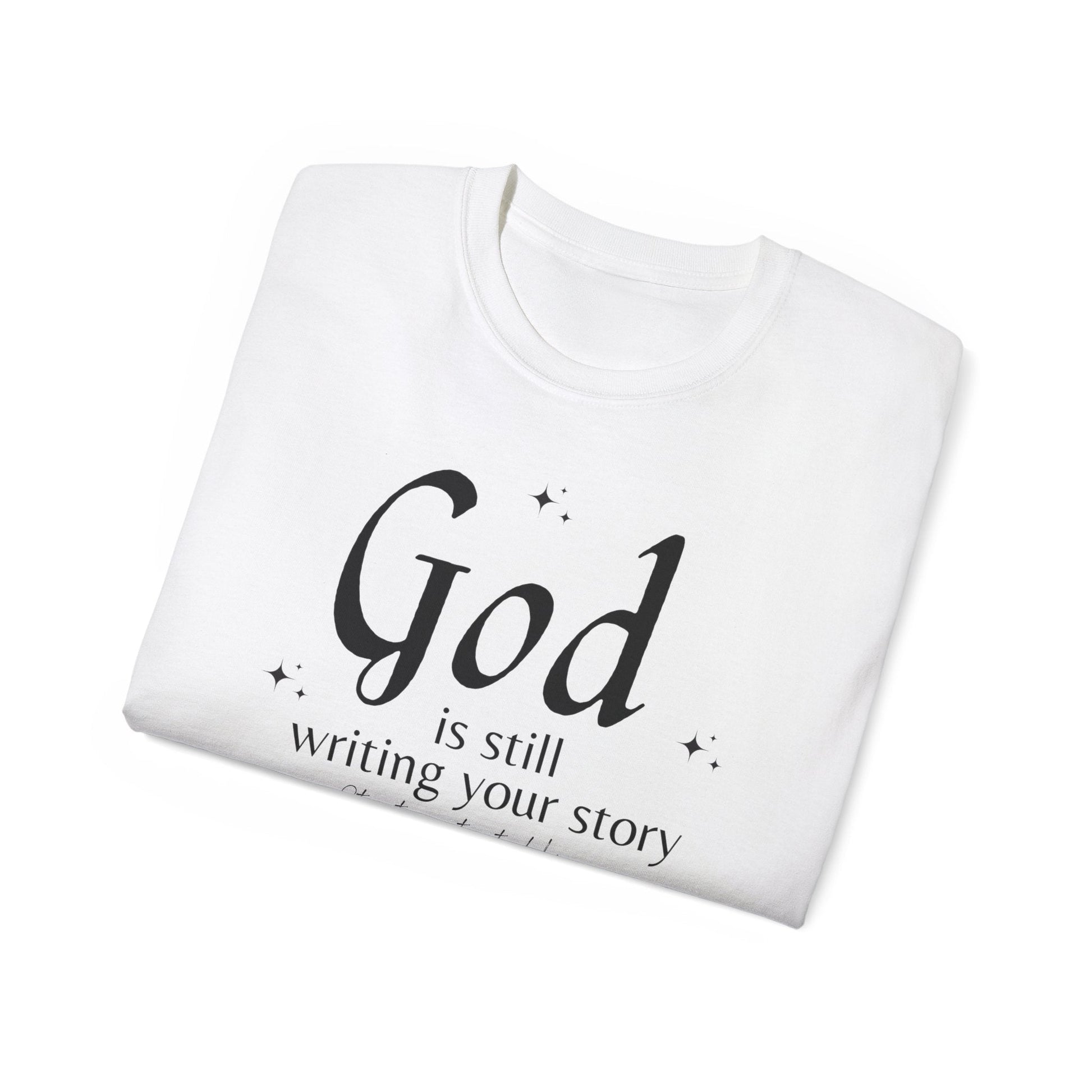 "God Is Still Writing" | Ultra - Cotton Tee - RTS Gifts Emporium