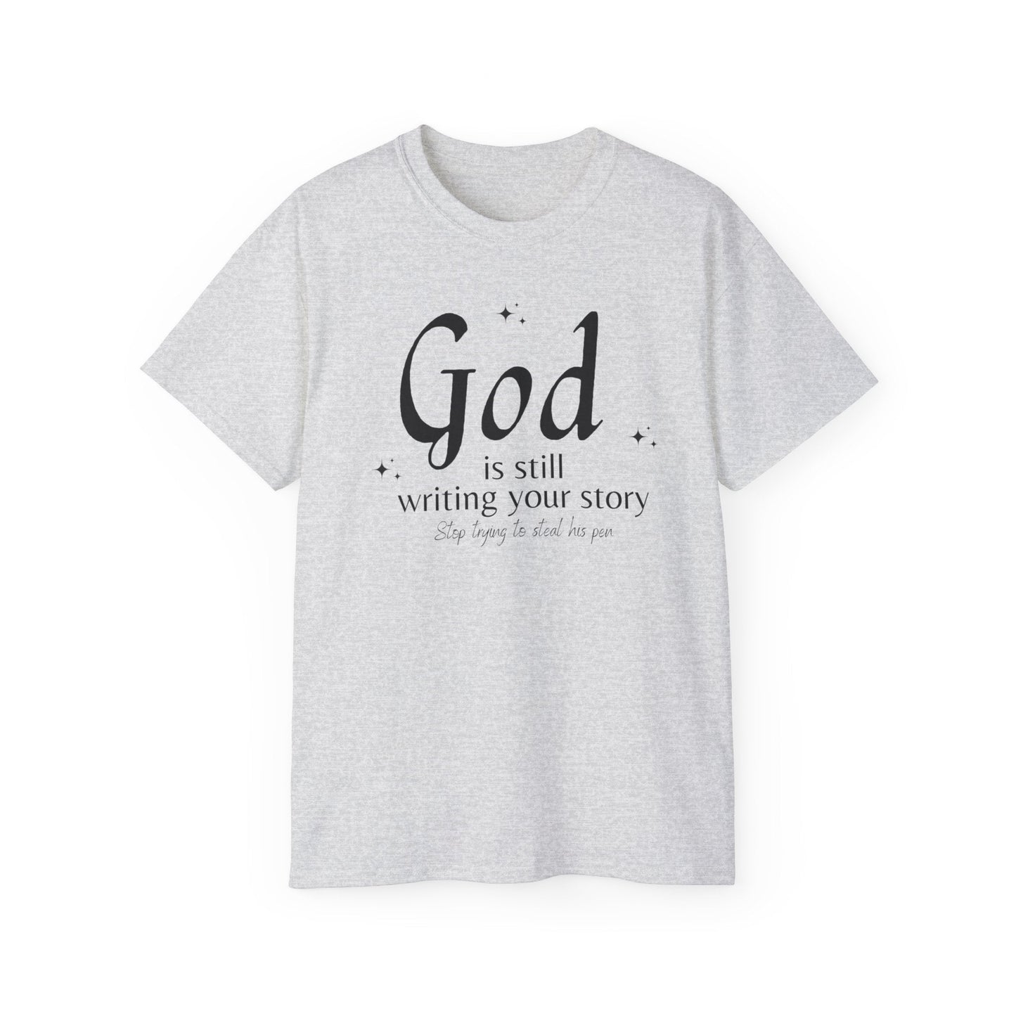 "God Is Still Writing" | Ultra - Cotton Tee - RTS Gifts Emporium