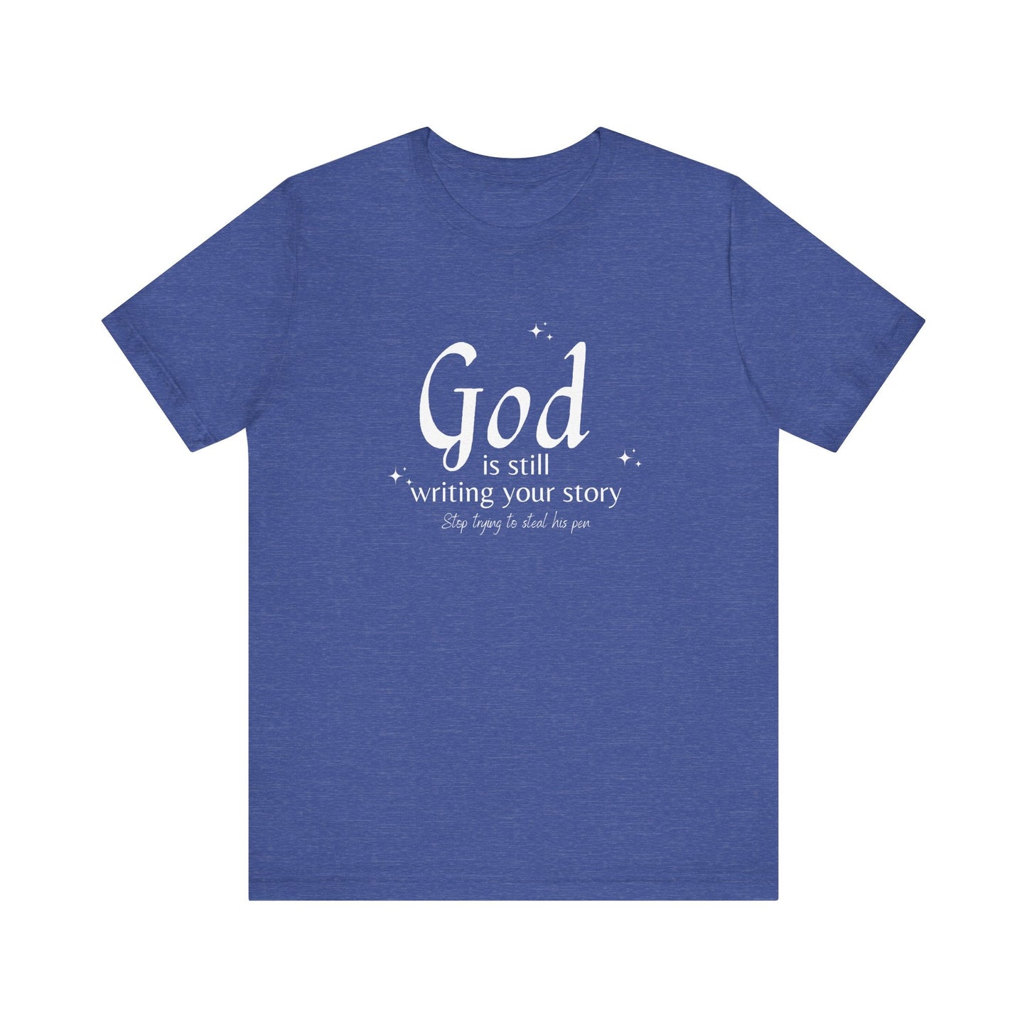 "God Is Still Writing | Unisex Jersey Short Sleeve Tee - RTS Gifts Emporium