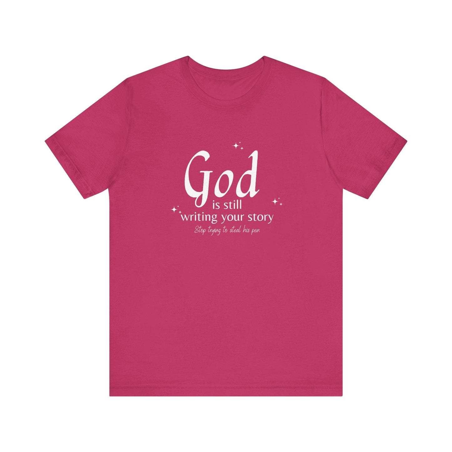 "God Is Still Writing | Unisex Jersey Short Sleeve Tee - RTS Gifts Emporium