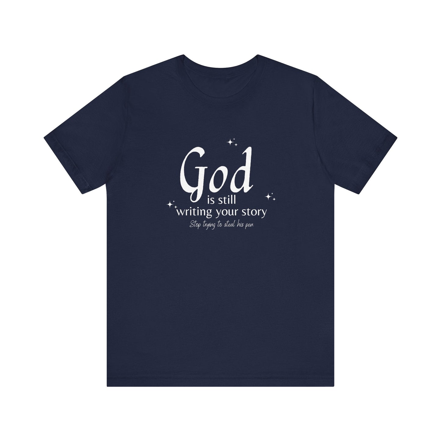 "God Is Still Writing | Unisex Jersey Short Sleeve Tee - RTS Gifts Emporium