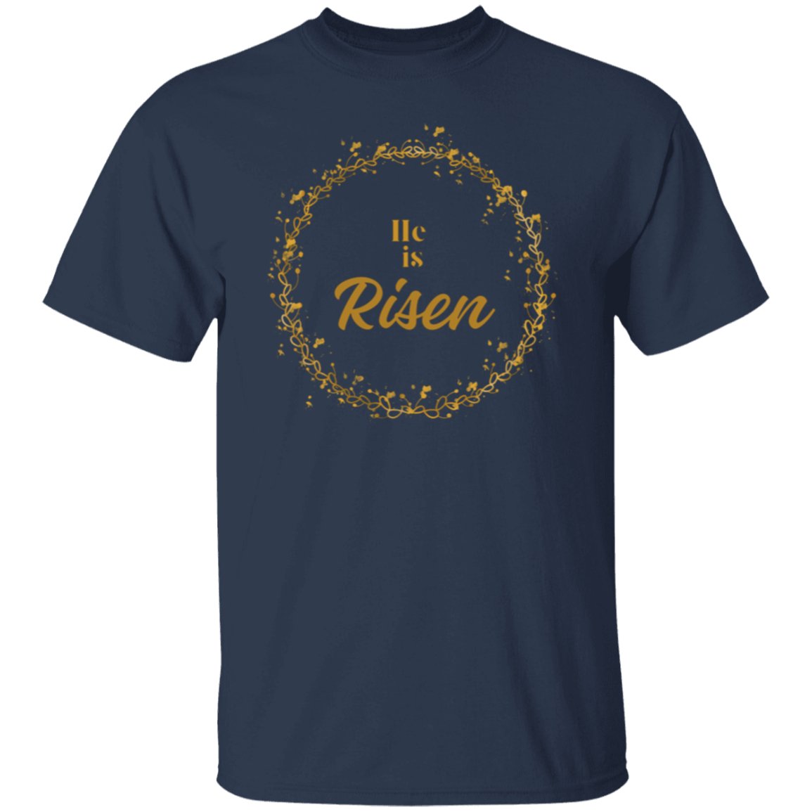 "He is Risen" T-Shirt - RTS Gifts Emporium