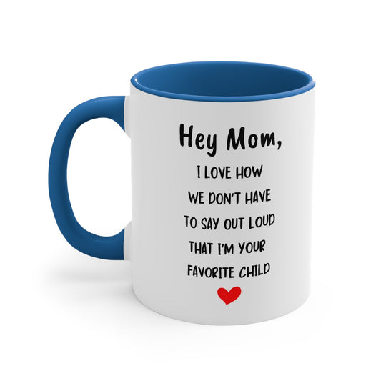 "Hey Mom" | Accent Coffee Mug, 11oz - RTS Gifts Emporium