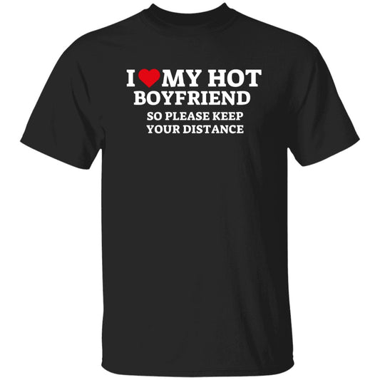 "I Love My Hot Girlfriend/Boyfriend" | T-Shirt - RTS Gifts Emporium