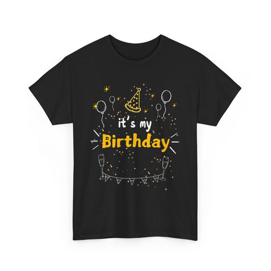 "It's my Birthday" | Unisex Heavy Cotton Tee - RTS Gifts Emporium