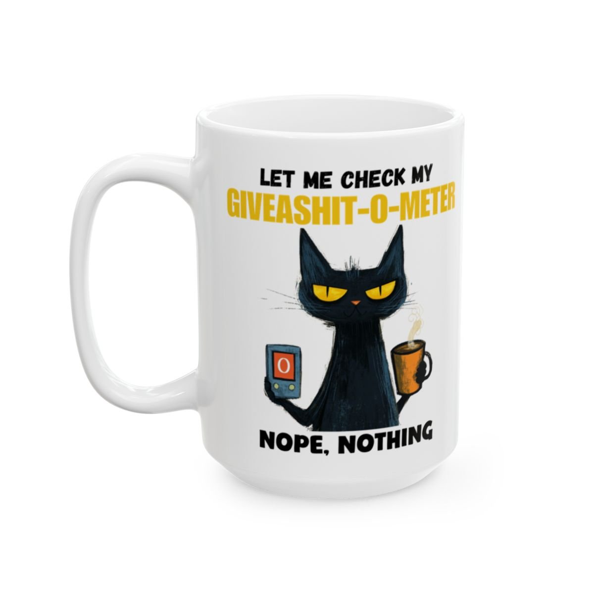 "Let Me Check My Giveashitometer"| Ceramic Mug (11oz, 15oz) - RTS Gifts Emporium