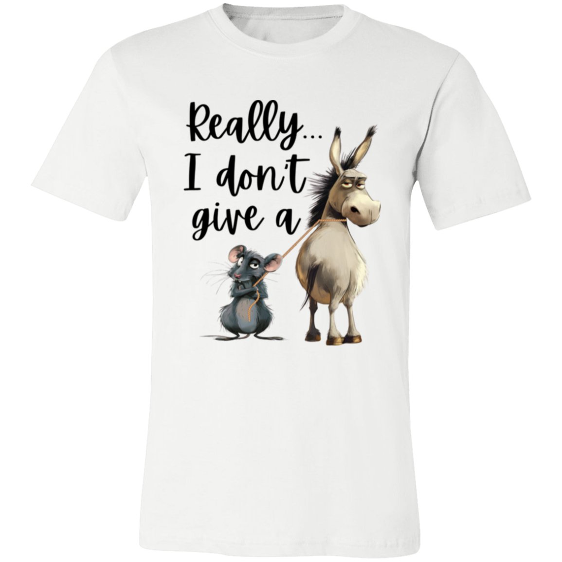 "Really... I Don't Give A" | Unisex Jersey Short - Sleeve T-Shirt - RTS Gifts Emporium