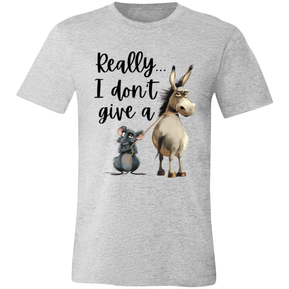 "Really... I Don't Give A" | Unisex Jersey Short - Sleeve T-Shirt - RTS Gifts Emporium