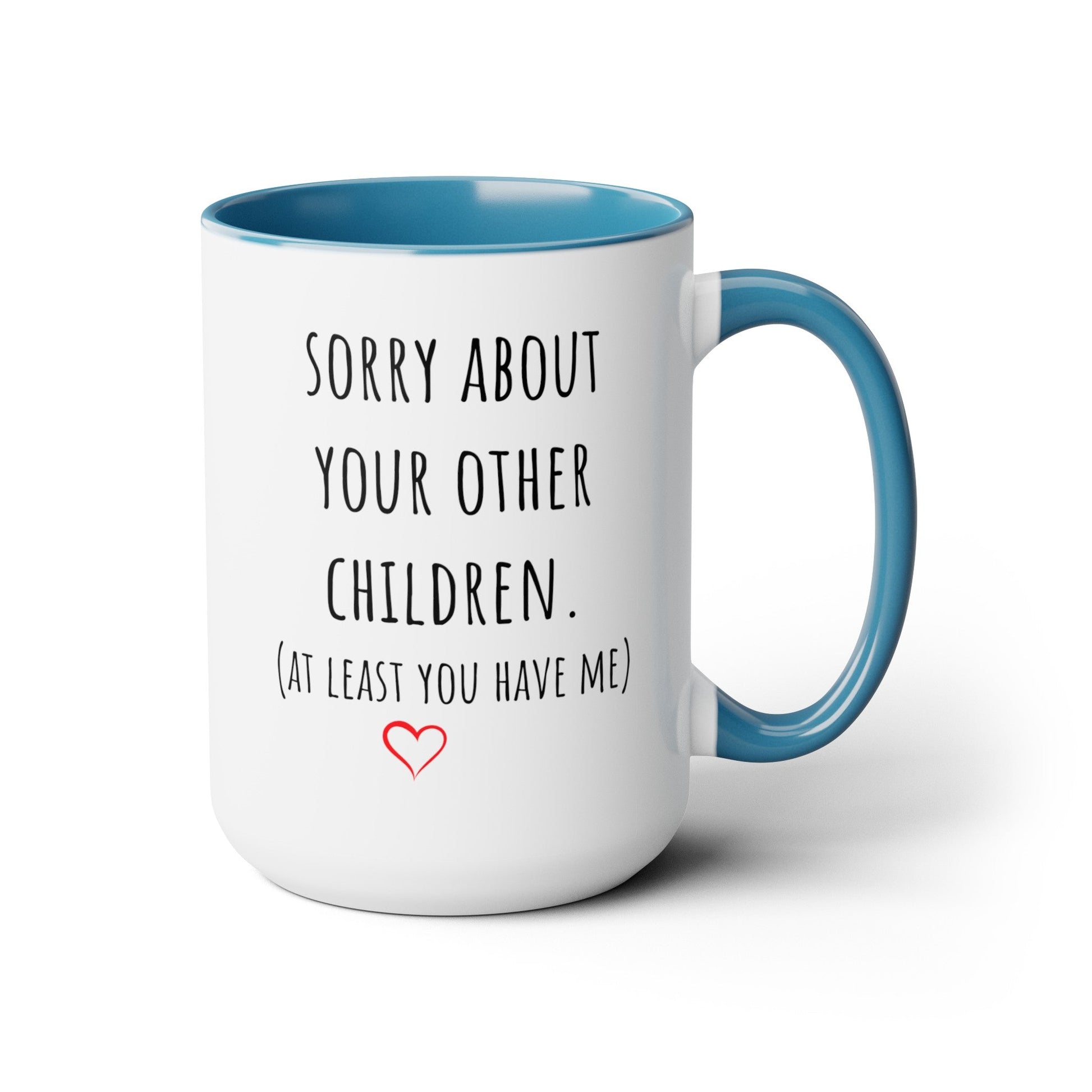 "Sorry About Your Other Children" | Personalized Two-Tone Coffee Mugs, 15oz - RTS Gifts Emporium