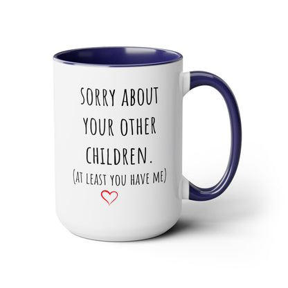 "Sorry About Your Other Children" | Personalized Two-Tone Coffee Mugs, 15oz - RTS Gifts Emporium