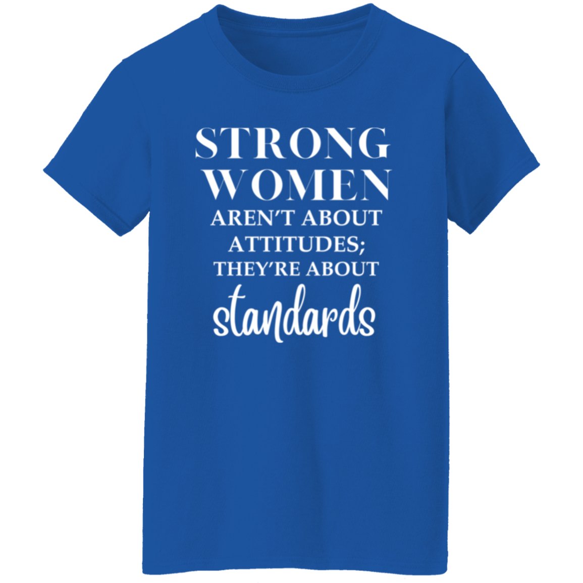 "Strong Women" | G500L Ladies' 5.3 oz. T-Shirt - RTS Gifts Emporium