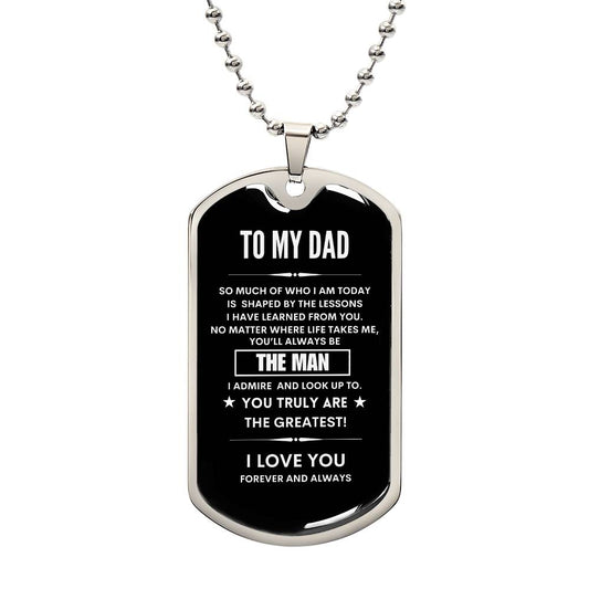 "To My Dad, Much Of Who I Am Today" | Dog Tag Necklace - RTS Gifts Emporium