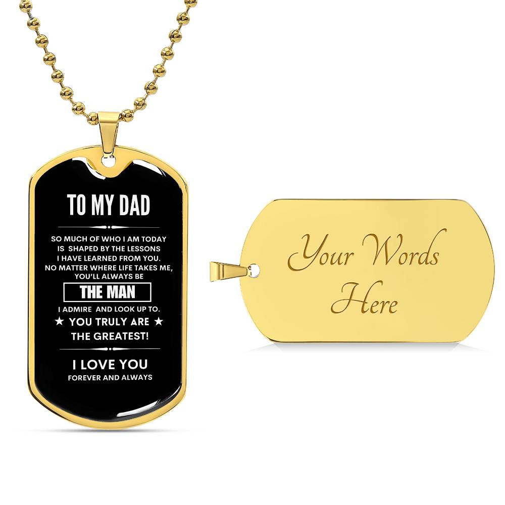 "To My Dad, Much Of Who I Am Today" | Dog Tag Necklace - RTS Gifts Emporium