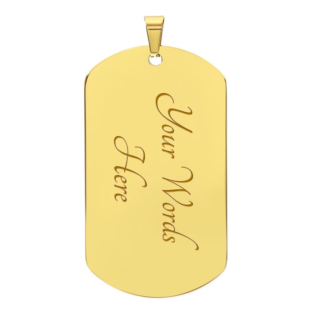 "To My Dad, Much Of Who I Am Today" | Dog Tag Necklace - RTS Gifts Emporium