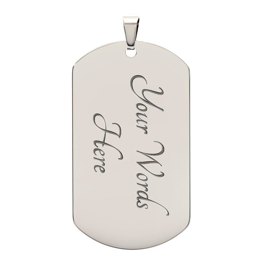 "To My Dad, Much Of Who I Am Today" | Dog Tag Necklace - RTS Gifts Emporium