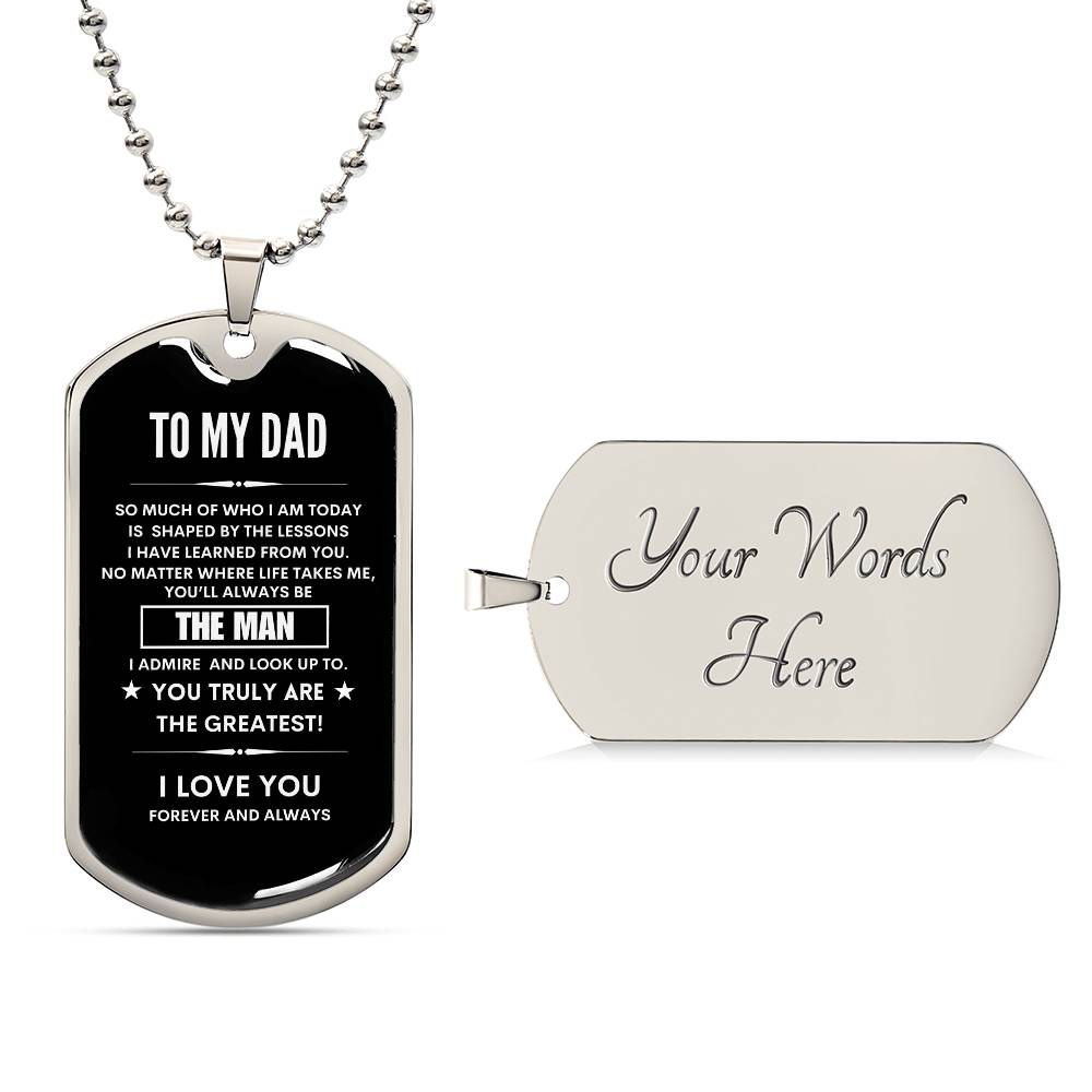 "To My Dad, Much Of Who I Am Today" | Dog Tag Necklace - RTS Gifts Emporium