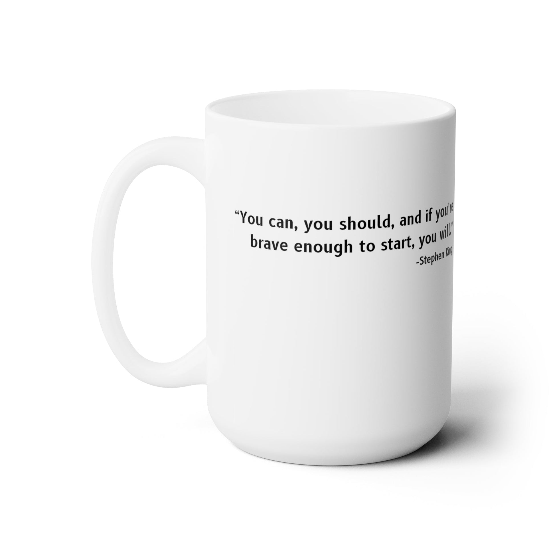 "You Can, You Should" | White Ceramic Mug 15oz - RTS Gifts Emporium